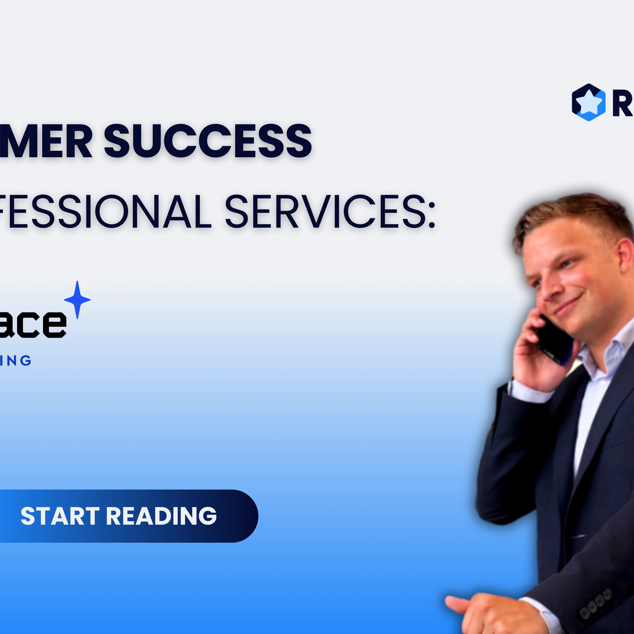 Customer Success: How StarSpace Built a Reputation That Works for Them